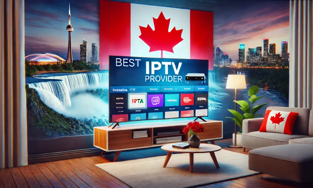 best IPTV provider in Canada