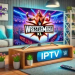 WrestleMania XL IPTV