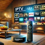 iptv firestick 4k max